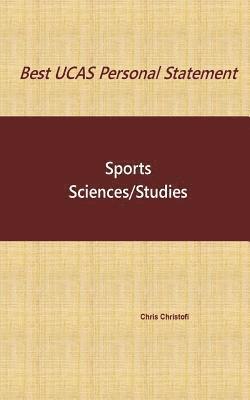 bokomslag Best UCAS Personal Statement: SPORTS SCIENCES/STUDIES: Sports Sciences/Studies