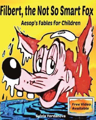 bokomslag Filbert, the Not So Smart Fox: Aesop's Fables for Children