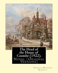 bokomslag The Head of the House of Coombe (1922). By: Frances Hodgson Burnett: Novel (Original Versions)