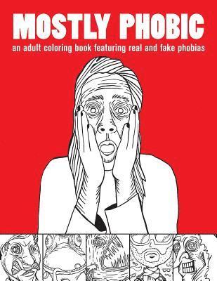 bokomslag Mostly Phobic: An Adult Coloring Book Featuring Real and Fake Phobias