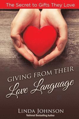 Linda Johnson - Giving from their Love Language: The Secrets to Gifts They Love, Häftad. Tillgänglighet: Lägg i varukorg
