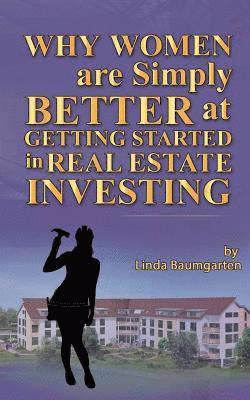 Why Women Are Simply Better at GETTING STARTED in Real Estate Investing 1