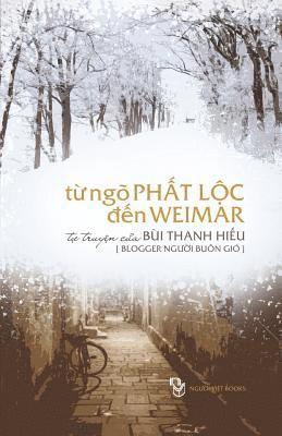 bokomslag Tu Ngo Phat Loc Den Weimar: Tu Truyen Cua Nguoi Buon Gio