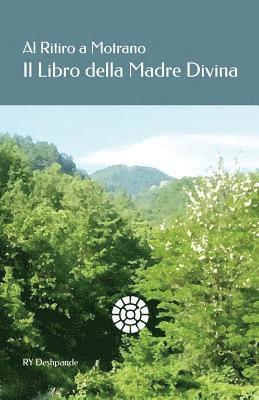 Ry Deshpande - Al Ritiro a Motrano Il Libro Della Madre Divina, Häftad