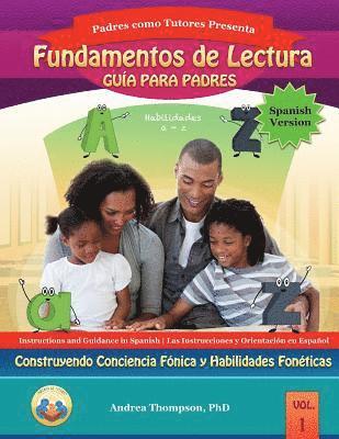 Reading Foundation Parent Guide (Spanish Version): Building Phonemic Awareness and Phonetic Skills 1
