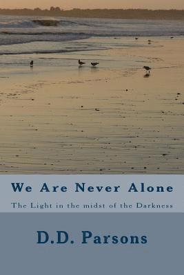 We Are Never Alone: The Light in the midst of the Darkness 1