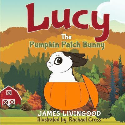 Lucy: The Pumpkin Patch Bunny