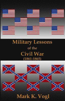 Military Lessons of the Civil War (1861-1865) 1