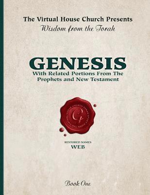 Wisdom From The Torah Book 1: Genesis (W.E.B. Edition): With Related Portions From the Prophets and New Testament 1