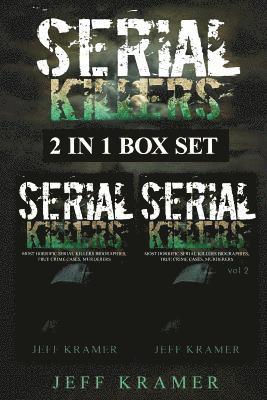 bokomslag Serial Killers: Horrific Serial Killers Biographies, True Crime Cases, Murderers: 2 in 1 (Volume I and II) (Booklet)