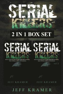 Jeff Kramer - Serial Killers: Horrific Serial Killers Biographies, True Crime Cases, Murderers: 2 in 1 (Volume I and II) (Booklet), Häftad