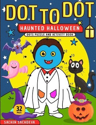 Dot To Dot: Haunted Halloween Dots Puzzle and Activity Book 1