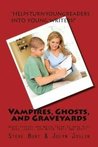 bokomslag Vampires, Ghosts, and Graveyards: Ghost Stories and Weird Tales to Help Kids Read, Learn, and Write Their Own Stuff