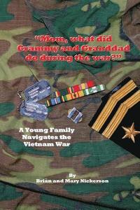 bokomslag 'Mom, what did Grammy and Granddad do during the war?' B&W: A Young Family Navigates the Vietnam War