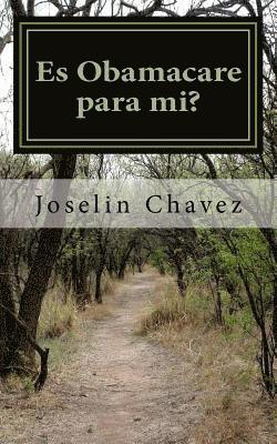 Joselin Chavez - Es Obamacare para mi?: Doce pasos sencillos para entender si la ley ACA, "OBAMACARE" es para nosotros y como aprovecharla y, para quienes no, Häftad
