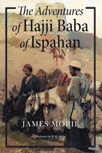bokomslag The Adventures of Hajji Baba of Ispahan: Illustrated