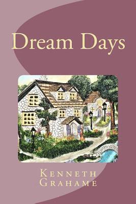 Kenneth Grahame - Dream Days, Häftad