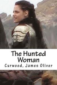 bokomslag The Hunted Woman