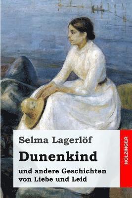 bokomslag Dunenkind: und andere Geschichten von Liebe und Leid
