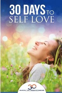 bokomslag Self Love: 30 Days To Self Love