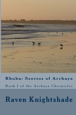 Rhuba: Seeress of Archaya: Book one of the Archaya Chronicles 1