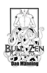 bokomslag Bull Zen: The Octopus Pictures