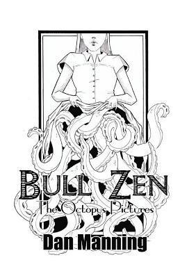 Bull Zen: The Octopus Pictures 1