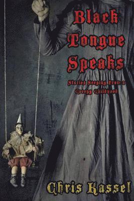 Chris Kassel - Black Tongue Speaks: Stories Seeping from a Creepy Childhood, Häftad
