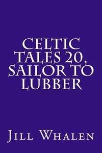 bokomslag Celtic Tales 20, Sailor to Lubber