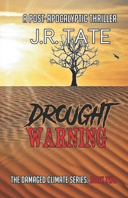 bokomslag Drought Warning: A Post Apocalyptic Thriller (The Damaged Climate Series Book 2)