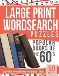 bokomslag Large Print Wordsearches Puzzles Popular Books of the 60s: Giant Print Word Searches for Adults & Seniors