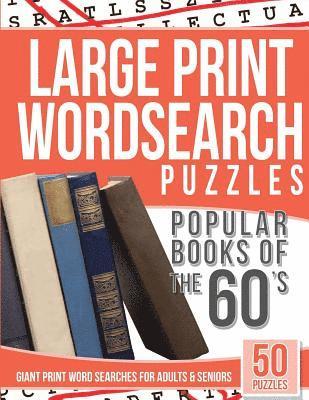 Large Print Wordsearches Puzzles Popular Books of the 60s: Giant Print Word Searches for Adults & Seniors 1