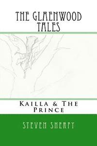 bokomslag The Glaenwood Tales Book One: Kailla & The Prince