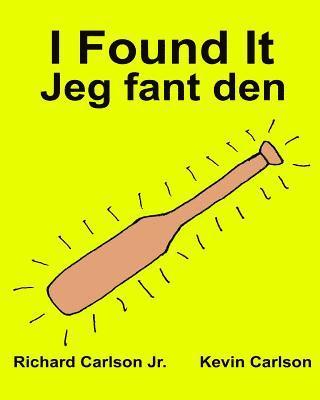 I Found It Jeg fant den: Children's Picture Book English-Norwegian (Bilingual Edition) (www.rich.center) 1