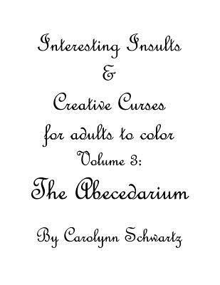 A is for Asshole: Interesting Insults and Creative Curses for adults to color: Volume 3 1