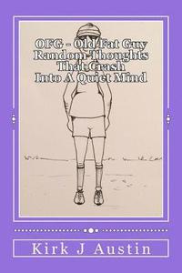 bokomslag OFG - Old Fat Guy: Thoughts that crash into a quiet mind