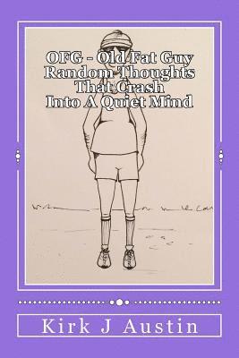 bokomslag OFG - Old Fat Guy: Thoughts that crash into a quiet mind