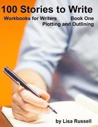 bokomslag 100 Stories to Write: Workbooks for Writers - #1 Plotting with an Outline