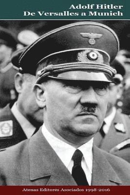 Adolf Hitler De Versalles a Munich 1