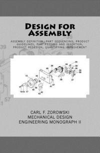 bokomslag Design for Assembly: assembly definition, part sequencing, product guidelines, part feeding and insertion, product redesign process, quanti