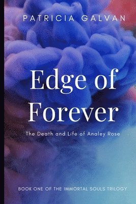 Edge of Forever: The Death and Life of Analey Rose 1