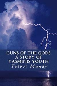 bokomslag Guns of the Gods (A Story of Yasminis Youth)