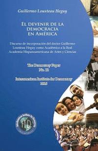bokomslag El devenir de la democracia en América: Discurso de incorporación como Académico a la Real Academia Hispanoamericana de Artes y Ciencias