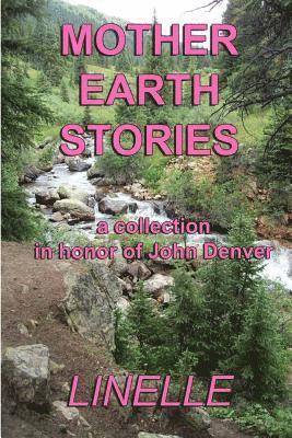 bokomslag Mother Earth Stories: a collection in honor of John Denver