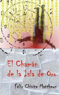 bokomslag El Chaman de la Isla de Oro