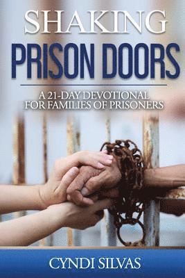 Shaking Prison Doors: A 21-Day Devotional for Families of Prisoners 1