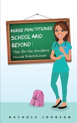 NP School and Beyond: Tips For The Student Nurse Practitioner 1