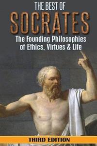 bokomslag Socrates: The Best of Socrates: The Founding Philosophies of Ethics, Virtues & Life