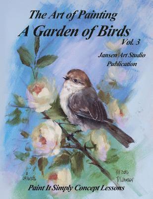 bokomslag A Garden of Birds Volume 3: Paint It Simply Concept Lessons