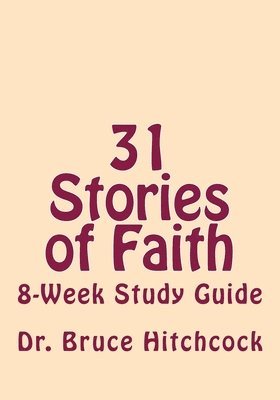 Bruce a. Hitchcock - 31 Days of Faith: 8 Week Study Guide, Häftad